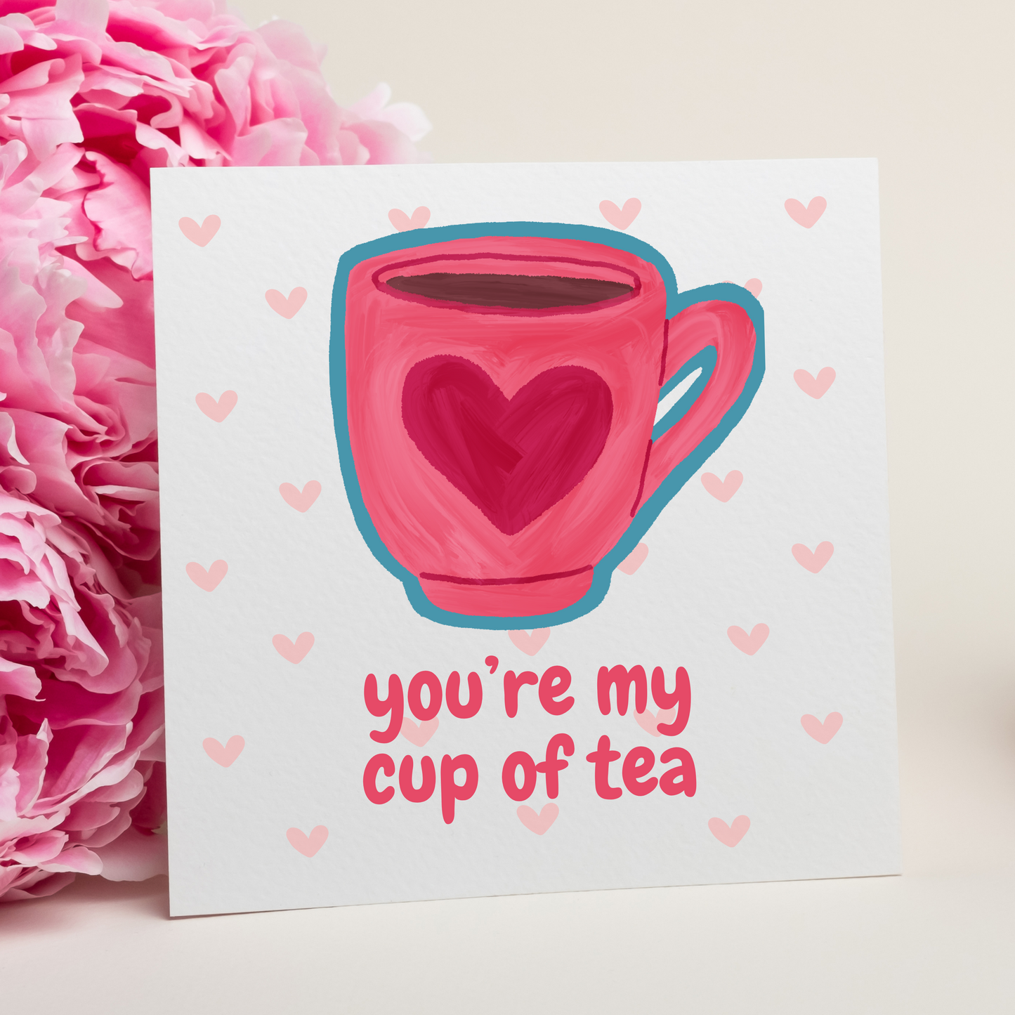 You're My Cup Of Tea Card